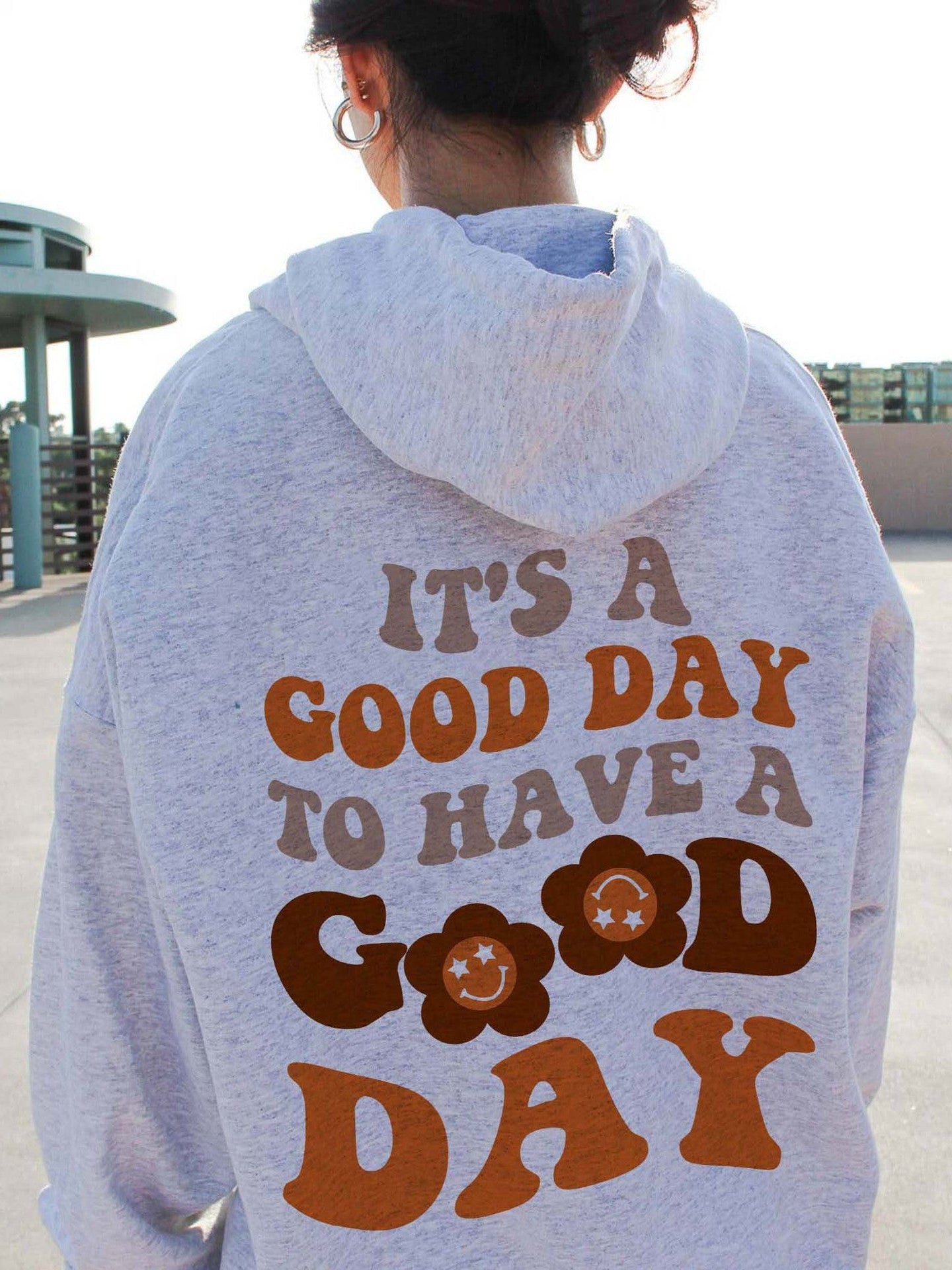 It's A Good Day To Have A Good Day Flower Printed Hoodie