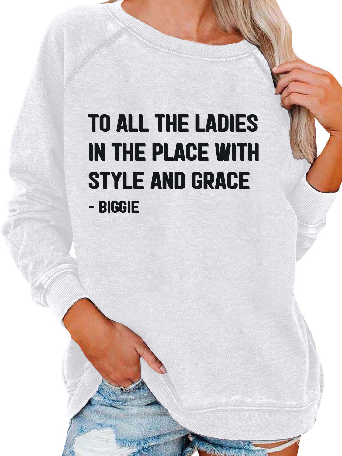 To All The Ladies In The Place With Style And Grace Printed Sweatshirt