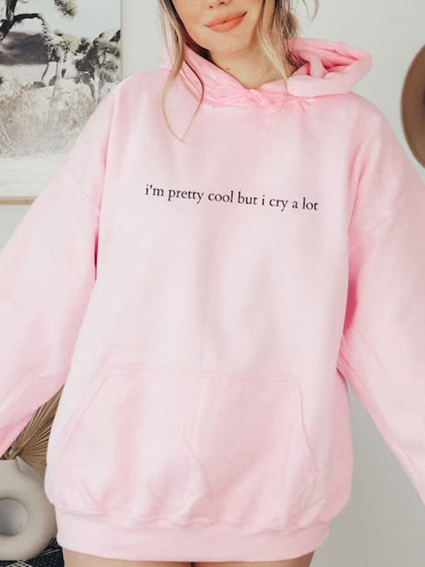 Womens I'm Pretty Cool But I Cry A Lot Hoodie