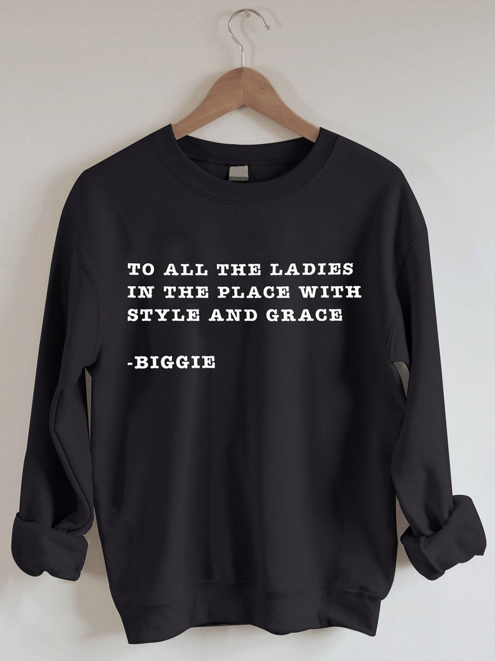 To All The Ladies In The Place With Style And Grace Sweatshirt