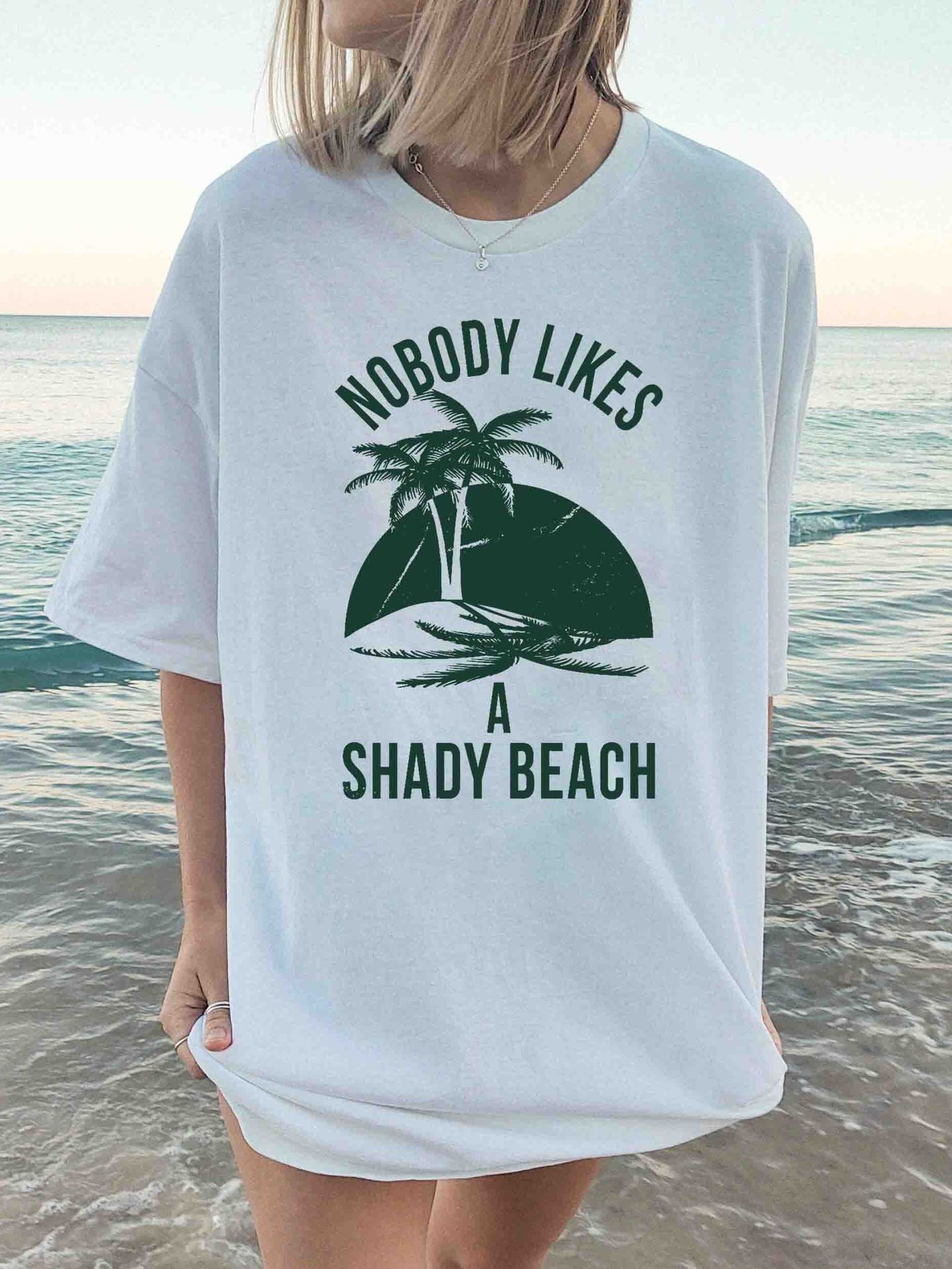 Womens Nobody Likes Shady Beach Shirt