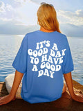 Ladies It's A Good Day To Have A Good Day Printed Oversized Short Sleeve Tee